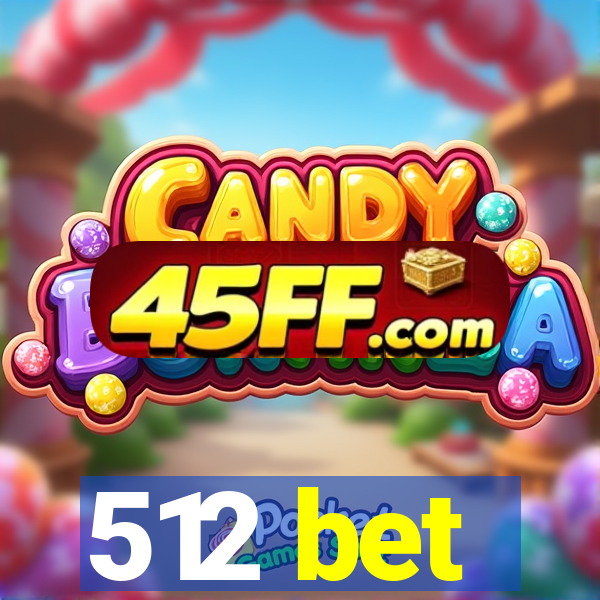 512 bet